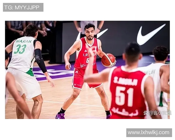 伊朗男篮对阵叙利亚男篮精彩直播全程回顾与赛后分析