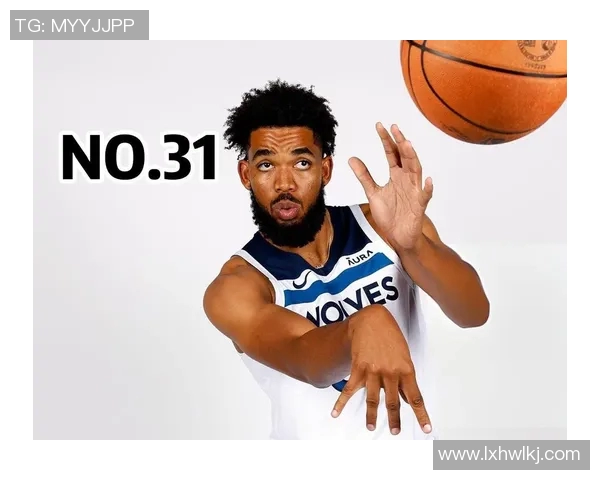 卡尔安东尼唐斯的篮球之路与未来展望分析