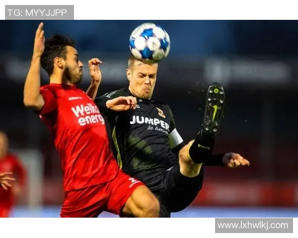 登博思与多德的精彩对决揭示了足球战术的博弈与团队协作的重要性